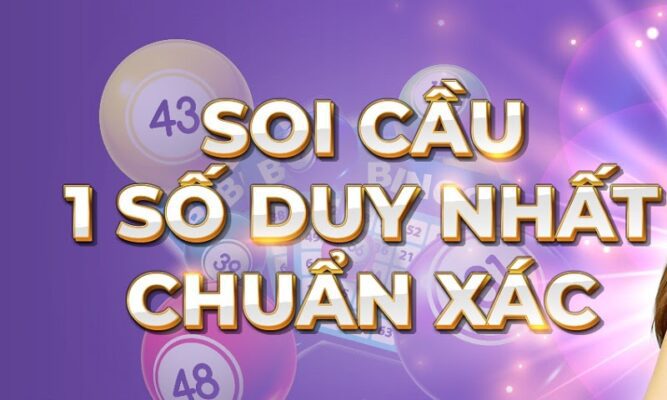 soi cầu 1 số duy nhất